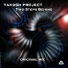 Yakush Project - Two Steps Behind (original mix) - buy and download mp3 at iTunes, Beatport, Sony Connect, Ministry of Sound, Walmart, Juno, Magnetic Grooves, Resonant Vibes, Play it Tonight, Release Records, eMusic, DJ Download, and many more...